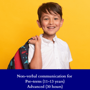 Non-Verbal Communication for Pre-Teens (10-13 years) | Advanced (30 hours)