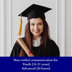 Non-Verbal Communication for Youth (18-21 years) | Advanced (30 hours)