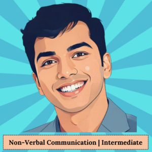 Non-Verbal Communication for Adults (21+ years) | Intermediate (20 hours)