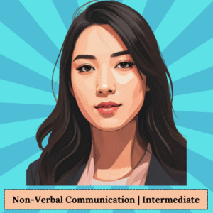 Non-Verbal Communication for Youth (18-21 years) | Intermediate (20 hours)