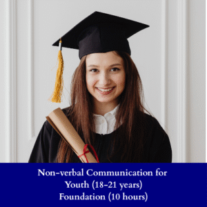 Non-Verbal Communication for Youth (18-21 years) | Foundation (10 hours)
